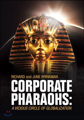 Corporate Pharaohs: A Vicious Circle of Globalization