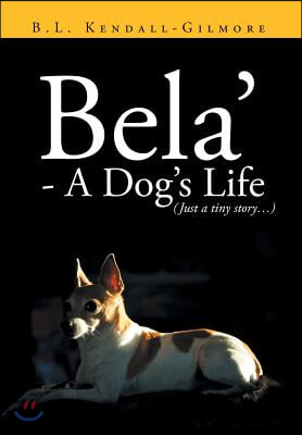 Bela' - A Dog's Life