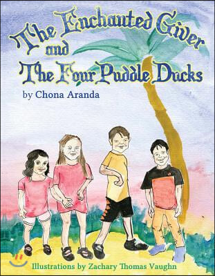 The Enchanted Giver and the Four Puddle Ducks: Volume 1