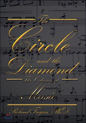 The Circle and the Diamond: The Odyssey of Music