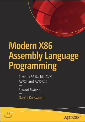 Modern X86 Assembly Language Programming: Covers X86 64-Bit, Avx, Avx2, and Avx-512