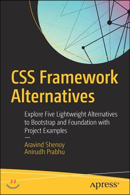 CSS Framework Alternatives: Explore Five Lightweight Alternatives to Bootstrap and Foundation with Project Examples