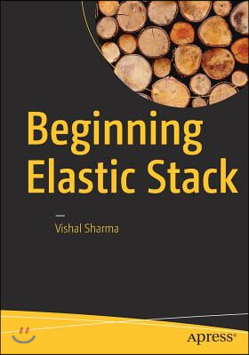 Beginning Elastic Stack