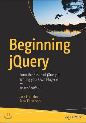 Beginning jQuery: From the Basics of jQuery to Writing Your Own Plug-Ins