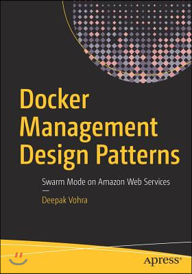 Docker Management Design Patterns: Swarm Mode on Amazon Web Services