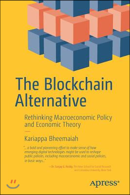 The Blockchain Alternative: Rethinking Macroeconomic Policy and Economic Theory