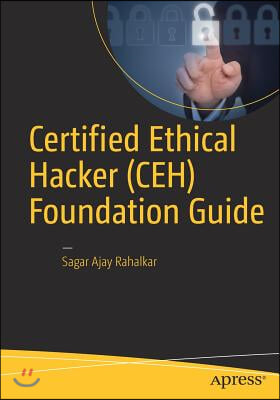 Certified Ethical Hacker (CEH) Foundation Guide