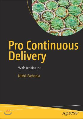Pro Continuous Delivery: With Jenkins 2.0