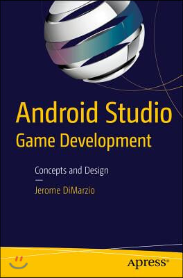 Android Studio Game Development: Concepts and Design