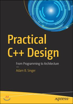 Practical C++ Design: From Programming to Architecture