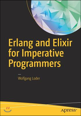 ERLANG and Elixir for Imperative Programmers