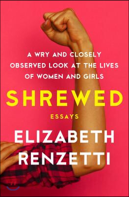 Shrewed: A Wry and Closely Observed Look at the Lives of Women and Girls