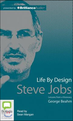 Life by Design: Steve Jobs