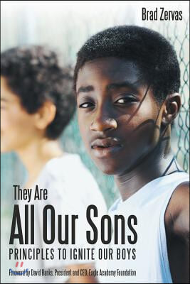 They Are All Our Sons: Principles to Ignite Our Boys