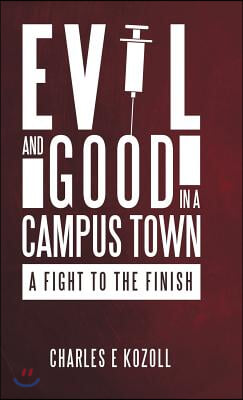 Evil and Good in a Campus Town: A Fight to the Finish