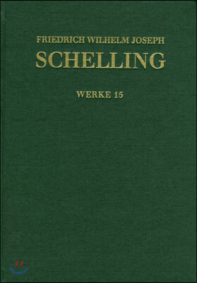 Friedrich Wilhelm Joseph Schelling: Historisch-Kritische Ausgabe / Reihe I: Werke. Band 15: Aphorismen Uber Die Naturphilosophie Und Weitere Texte Aus