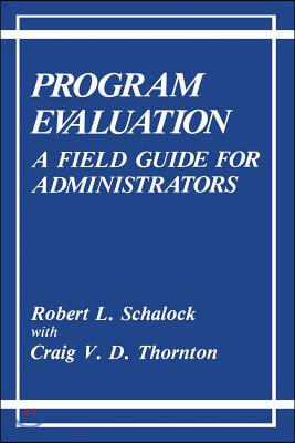 Program Evaluation: A Field Guide for Administrators