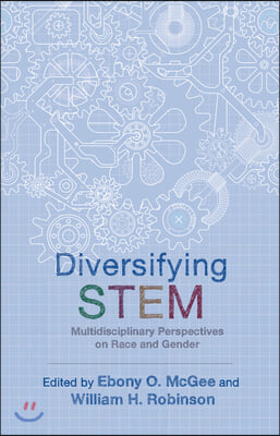 Diversifying Stem: Multidisciplinary Perspectives on Race and Gender