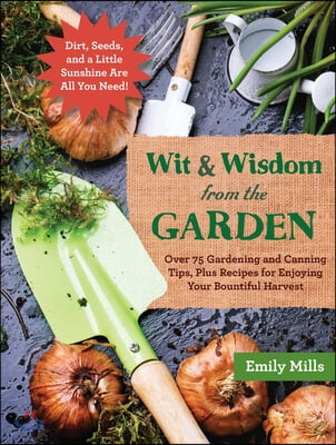 The Wit and Wisdom from the Garden