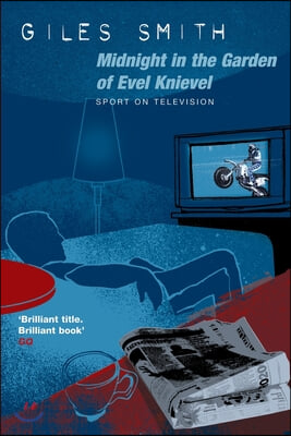 Midnight in the Garden of Evel Knievel