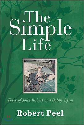 The Simple Life: Tales of John Robert and Bobby Lyon