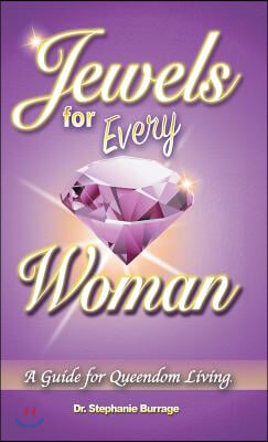 Jewels for Every Woman: A Guide for Queendom Living