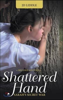 Shattered Hand: Sarah's Secret War