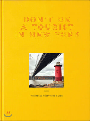 Don't Be a Tourist in New York: The Messy Nessy Chic Guide