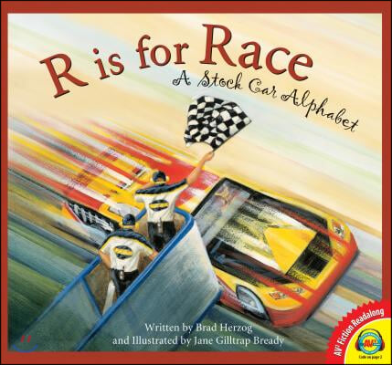 R Is for Race: A Stock Car Alphabet