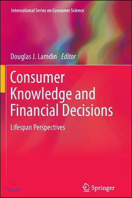 Consumer Knowledge and Financial Decisions: Lifespan Perspectives