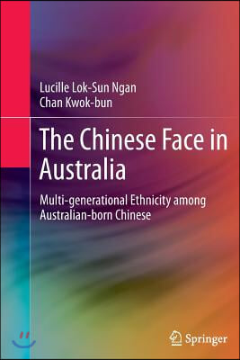 The Chinese Face in Australia: Multi-Generational Ethnicity Among Australian-Born Chinese