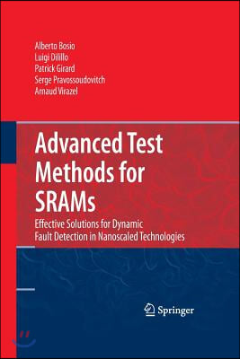 Advanced Test Methods for Srams: Effective Solutions for Dynamic Fault Detection in Nanoscaled Technologies