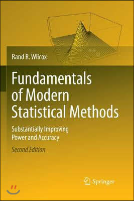 Fundamentals of Modern Statistical Methods: Substantially Improving Power and Accuracy