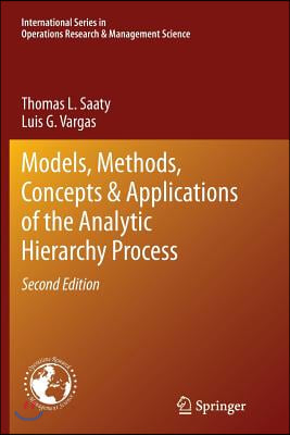 Models, Methods, Concepts &amp; Applications of the Analytic Hierarchy Process