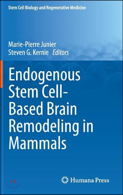 Endogenous Stem Cell-Based Brain Remodeling in Mammals