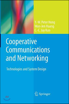 Cooperative Communications and Networking: Technologies and System Design