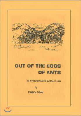 Out of the Eggs of Ants: An African Sketchbook and Other Poems