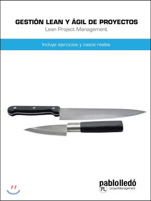Gestion Lean y Agil de Proyectos: Incluye Ejercicios y Casos Reales