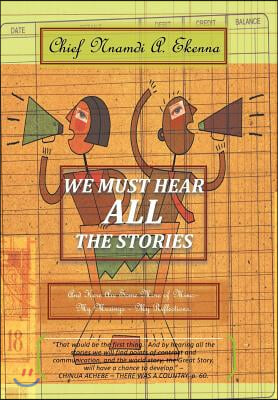 We Must Hear All the Stories: And Here Are Some More of Mine: - My Musings - My Reflections.