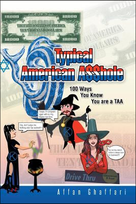 Typical American A$$hole: 100 Ways You Know You Are a Taa