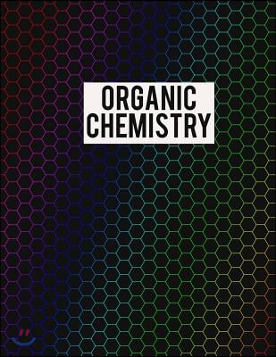 Organic Chemistry: Hexagonal Graph Paper + Lined Paper Notebook