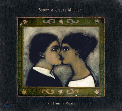 Buddy Miller &amp; Julie Miller - Written In Chalk