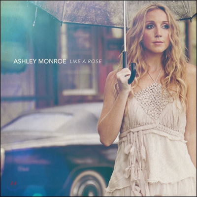 Ashley Monroe - Like A Rose   