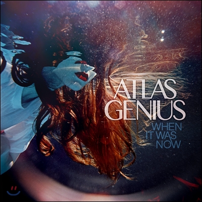 Atlas Genius - When It Was Now   