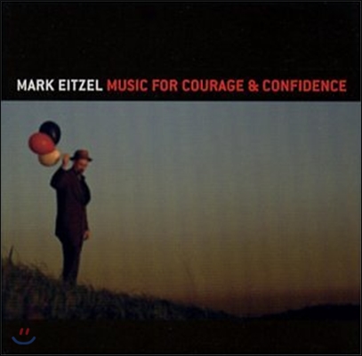 Mark Eitzel - Music For Courage &amp; Confidence