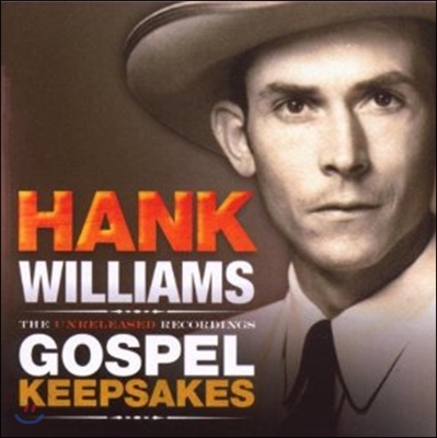 Hank Williams - The Unreleased Recordings: Gospel Keepsakes