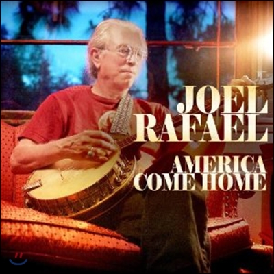 Joel Rafael - America Come Home