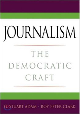 Journalism: The Democratic Craft