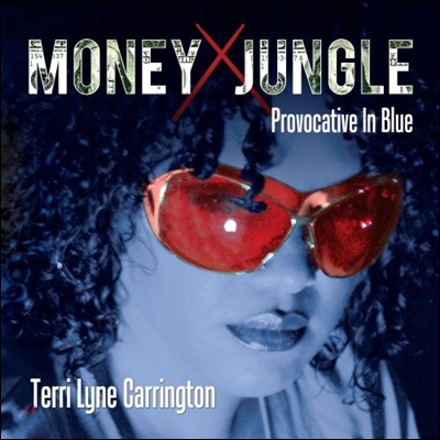 Terri Lyne Carrington - Money Jungle: Provocative in Blue