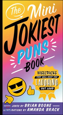 The Mini Jokiest Puns Book: Wisecracks That Will Keep You Laughing Out Loud